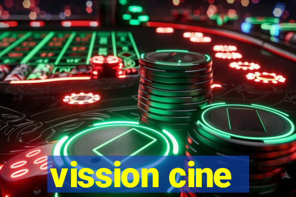 vission cine